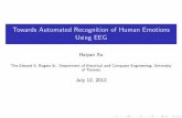 Towards Automated Recognition of Human Emotions Using EEGxuhaiyan/images/presentation.pdf · 2012-10-10 · EEG signals are originated from a non-linear, non-stationary processes
