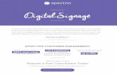 Digital Signage · 2018-09-21 · Digital Signage decreases perceived wait time up to 35%. Customers buy when they understand. So whether they're at your counter, in your waiting