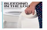 BLEEDING IN THE LOO · piles, anal fissures or tears in the lining of the anus, all of which can result in fresh bleeding. HAEMORRHOIDS (PILES) This is a condition where blood vessels