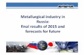 Metallurgical industry in Russia: final results of 2015 …db2.rotobo.or.jp/members/all_pdf/20160331getsurei...Russia: final results of 2015 and forecasts for future Results of the