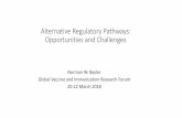 Alternative Regulatory Pathways: Opportunities and Challenges · •Special regulatory pathways are also intended to facilitate the development of products that may not otherwise