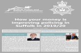 How your money is improving policing in Suffolk in 2019/20 · deal with modern day challenges effectively. A major part of my role as Suffolk’s PCC is to distribute the policing