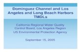 Dominguez Channel and Los Angeles and Long Beach Harbors … · • Port of Los Angeles • Port of Long Beach • Smaller municipalities • Environmental Group • Dischargers/industry.