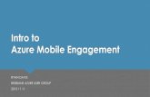 Intro to Azure Mobile Engagement - ryandavis.io...Azure Mobile Engagement RYAN DAVIS BRISBANE AZURE USER GROUP 2015 11 11 • Ryan Davis • Hobby Developer, .NET and mobile • Work