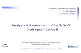 Evaluation & Assessment of SpW-D draft B - spacewire.esa.intspacewire.esa.int/WG/SpaceWire/SpW-WG-Mtg15... · PRESENTATION AGENDA: SpW-D Simulation & results. SpW-D scheduling analysis