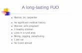A long-lasting FUO - Infectiologie · Lab : CRP 8 mg/L, WBC 6000/mm3 (6 G/L) ... Ferritin Auto-immunity tests Tumor markers ... No fever, serum inflammatory markers N ...