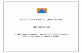 CIVIL DEFENCE CIRCULAR CD 02/2012 THE WEARING OF CIVIL ... · c. Badges/Decorations or any other items CANNOT be worn or attached to any item of the Workwear Uniform i.e. shirt, t-shirt,