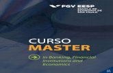 CURSO MASTEReesp.fgv.br/sites/eesp.fgv.br/files/file/master_banking_1.pdfde varejo, analisando as peculiaridades, riscos, oportunidades, e formas de criação de valor. É realizado