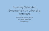 Exploring Networked Governance in an Urbanizing Watershed · •quantitative: basic network mapping using UCINET software; measures of centrality and connectivity. Initial and Emergent