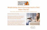 Mindful Eating: How to Encourage Youth to Think Before ... · Mindful Eating: How to Encourage Youth to Think Before They Eat Mara Vitolins, Michelle Krehbiel, Vanessa Spero, and