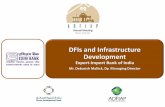 DFIs and Infrastructure Speaker’s Development · 2019-03-05 · Time profile of cash flows High initial risks Illiquidity Presence of Externalities Natural ... Indonesia PT Sarana