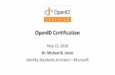OpenID Certification - self-issuedself-issued.info/presentations/OpenID_Certification_15-May-18.pdf · Identity Standards Architect –Microsoft. What is OpenID Certification? •OpenID
