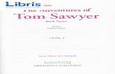 The Adventures of Tom Sawyer - Libris.ro · cHAPTER @ Tom and His Friends 7 cHAPTER @ Tom Meets Becky 9 cHAprER @ Tom Sees a Murder ... 3. 4" can be used in many fi#erent kinds o{