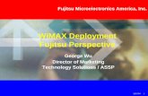WiMAX Deployment Fujitsu Perspective€¦ · 11/17/04 2 WiMAX – a Trillion Dollar Holy Grail! • Finally, a wireless technology that holds the potential of fulfilling so many promises