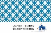 chapter 1: Getting Started with HTML - WordPress.com · To denote the various elements in an HTML document, you use tags. The file extension .html indicates that the file is an HTML