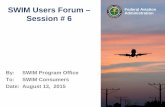 SWIM Users Forum – Federal Aviation Session # 6 · 2016-12-09  · Scope: SWIM Portfolio of Services – Aeronautical Data – Flight and Flow Data – Weather Data . ... FNTB verification