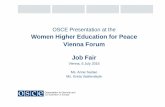 Presentation Job Fair UN 06.07 - Disarmament … at...OSCE Presentation at the Women Higher Education for Peace Vienna Forum Job Fair Vienna, 6 July 2016 Ms. Anne Saclao Ms. Greta