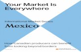 Your Market Is Everywhere - CMF Trends · Your Market Is verywere Meico How Canadian producers can benefit from looking beyond borders 2 There are a number of industry associations