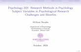 Psychology 205: Research Methods in Psychology Subject ... · Psychology 205: Research Methods in Psychology Subject Variables in Psychological Research Challenges and Bene ts William