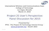Project 25 User’s Perspective: Panel Discussion for 2015project25.org/images/stories/ptig/IWCE_2015/IWCE_2015_P25_User_… · PTIG Introduction, WEB site , PTIG Resources. Steve