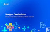 Design a Geodatabase - Esri · Geodatabase (GDB) •Collection of Geographic Datasets of Various Types Stored in:-Common File System Folder -Microsoft Access Database -Multiuser RDBMS
