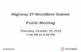 Highway 27-Woodbine Station Public Meeting · PDF file 9/9/2019  · Highway 27-Woodbine Station – Overview • Woodbine Entertainment Group ( WEG) has proposed a new GO station