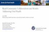 Rural Community Collaborations and Models Addressing Oral ... · of North Dakota School of Medicine and Health Sciences. In this role she conducts rural health research, serves as