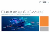 Patenting Software - Fish & Richardson … · In 2014, the United States Supreme Court handed down its decision in Alice Corporation Pty. Ltd. v. CLS Bank International, et al., 573