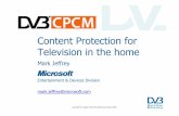 Content Protection for Television in the homedocbox.etsi.org/Workshop/2009/200901_SECURITY... · PC Media Device CIv2 Future Television CPCM Future CI Adapter CIv2. Slide 27 CPCM