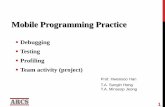 Debugging Testing Profiling Team activity (project)arcs.skku.edu/pmwiki/uploads/Courses/SWPractice3/13_Debugging.… · Android Studio profile tools (2/2) 1. Android Profiler shows