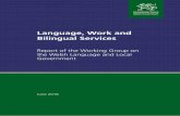 Language, Work and Bilingual Services - GOV.WALES · Welsh speakers but bilingual public services could contribute substantially to the process. Language training in the workplace