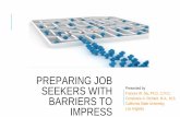 PREPARING JOB SEEKERS WITH BARRIERS TO IMPRESS€¦ · WIOA Financial literacy education Entrepreneurial skills training Services that provide labor market information about in-demand