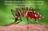 Climate Models Go Viral: Simulating Climate and ... · 2/5/2015  · Dengue Viruses West Nile Virus •Annually ~ 96 million cases of symptomatic disease (WHO) •Endogenous transmission