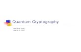 Quantum Cryptography - University of Washingtoncourses.washington.edu/bbbteach/576/Marshall.pdfQuantum Cryptography Marshall Roth March 9, 2007 Overview Current Cryptography Methods