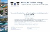 Resolute Marine Energy - WAVEC Offshore Renewables · 2018-09-09 · Resolute Marine Energy Clean Water From Ocean Waves 1 “Seawater Desalination –A Promising Commercial Application