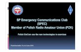 SP Emergency Communications Club (SPEC) Memberof ... · 11/2/2019  · WinLink in polishSP EmCom practice. WinLink becomea verypopular, realiableand costeffectiveradio field e-mail