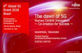 Global 5G Event 2018 The dawn of 5G6thglobal5geventbrazil.org.br/pdfs/Panel1-Takaharu... · 2018-11-29 · Enable intelligent mobility, and increase safety and resilience to disasters