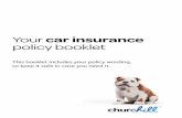 Your car insurance policy booklet - churchill.com · perform repairs to your car following a claim under section B and C of this policy. Approved windscreen supplier – a repairer