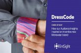 DressCode...tech professionals in particular –like to receive discounts or free gifts before promoting a brand online. Key Action: Building customer advocacy *Percentage who would