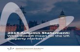 2016 Autumn Statement: What does it mean for the UK ... · 2016 Autumn Statement: What does it mean for the UK property market? The 2016 iteration of the Autumn Statement took on