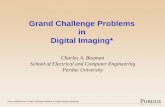 Grand Challenge Problems in Digital Imaging*bouman/... · Digital Imaging* Charles A. Bouman ... zIt is valuable to take a step back and ask: Where have come from? Where are we going?
