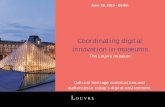 Coordinating digital innovation in museums · Coordinating digital innovation at the Louvre . In 2017, the Louvre established its first digital steering committee, with members of