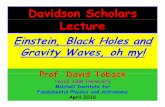 Davidson Scholars Lecturepeople.physics.tamu.edu/toback/Talks/Davidson_2016_04_v1.pdf• Einstein says that Newton’s L ’t ll it Laws aren’t really quite right… • Einstein’s