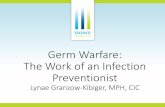 Germ Warfare: The Work of an Infection Preventionist...The Centers for Disease Control and Prevention reports that approximately 1 in 25 hospital patients has had at least one healthcare-associated