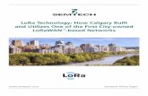 LoRa Technology: How Calgary Built and Utilizes One of the ... · One of the First City-owned LoRaWAN™-based Networks November 2018 Semtech White Paper 2 of 10 LoRa Technology: