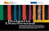 Bulgaria guide Discovered Bulgaria_2013.pdf · Bulgaria is a cradle of ancient civilizations like Thracians, Romans, Slavs and Bulgarians. Bulgaria is the birthplace of the Cyrillic