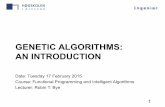 GENETIC ALGORITHMS: AN INTRODUCTION · – Evolution 4. Genetics • Gene: Basic unit of heredity – Determines characteristics or functions of an individual • Chromosome: Set