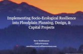Implementing Socio-Ecological Resilience into …...opportunities for change - innovative - shifts in norms - can spin out to new steady-states and alternative basins of attraction