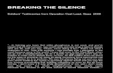 Breaking the Silence · Breaking the Silence is an organization of veterans who served in the Israeli military during the Second Intifada (since September 2000) and have taken it