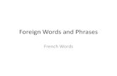 Foreign Words and Phrases - CISD€¦ · Foreign Words and Phrases Author: Amanda Wallace Created Date: 2/5/2014 10:10:28 AM ...